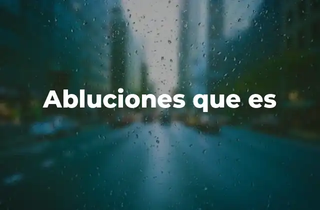 Abluciones que es