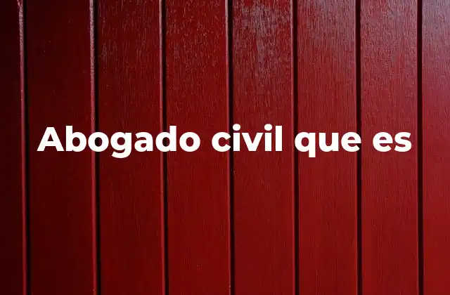 Abogado Civil que es
