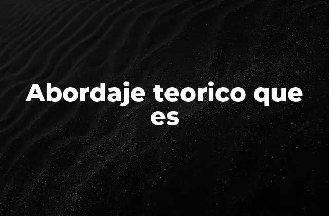 Abordaje Teorico que es