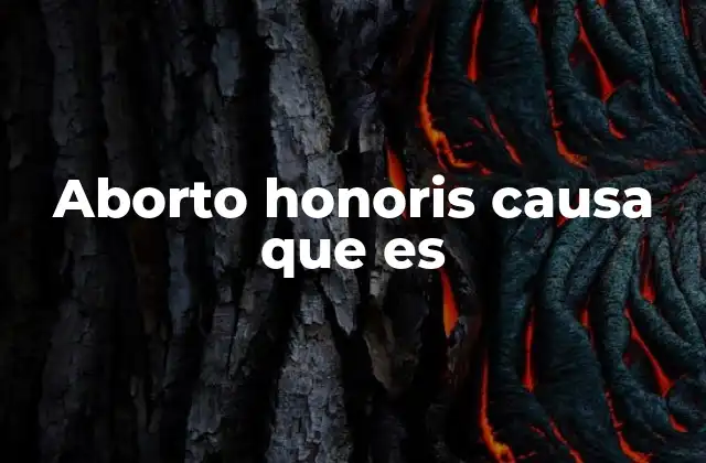 Aborto Honoris Causa que es