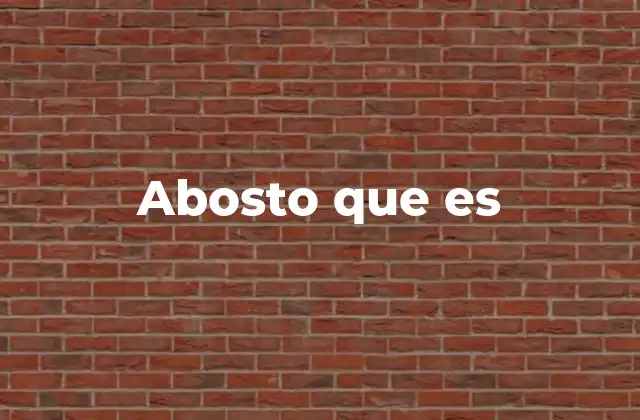 Abosto que es 2 El abosto en el contexto histórico y cultural