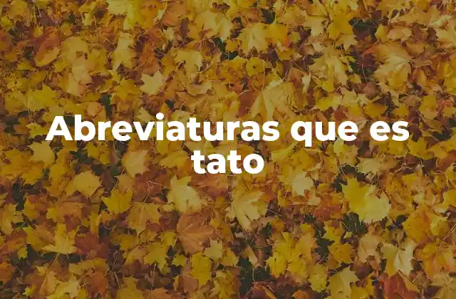 Abreviaturas que es Tato