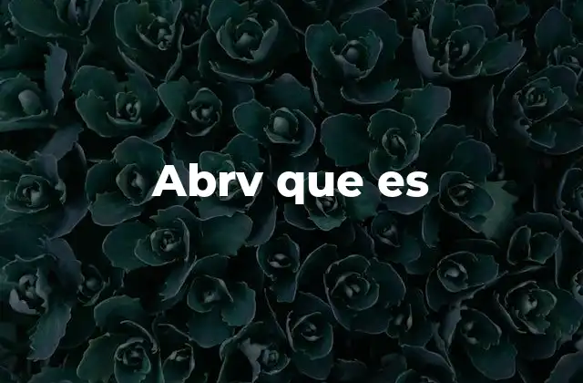 Abrv que es
