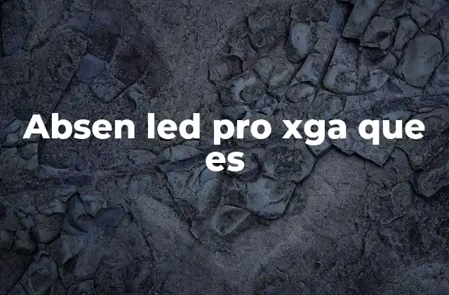 Absen Led Pro Xga que es