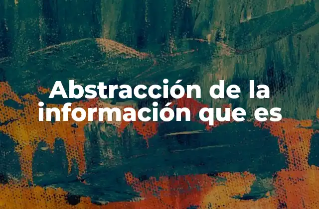 Abstracción de la Información que es