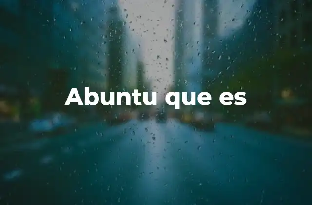 Abuntu que es