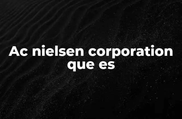 Ac Nielsen Corporation que es