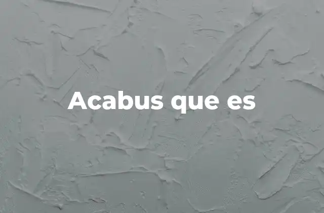 Acabus que es