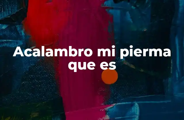 Acalambro Mi Pierma que es