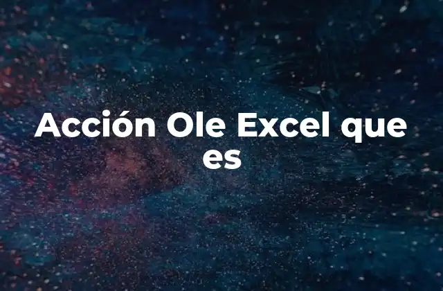 Acción Ole Excel que es