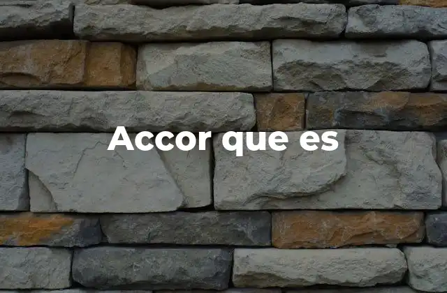 Accor que es
