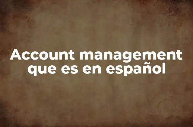 Account Management que es en Español