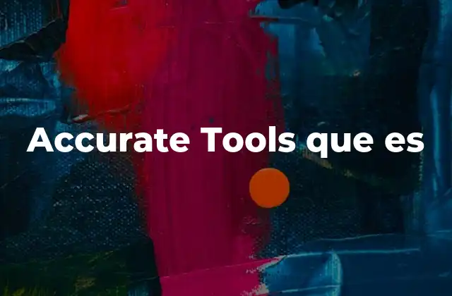 Accurate Tools que es