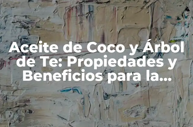 Propiedades del Aceite de Coco