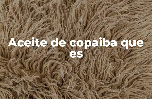 Aceite de Copaiba que es