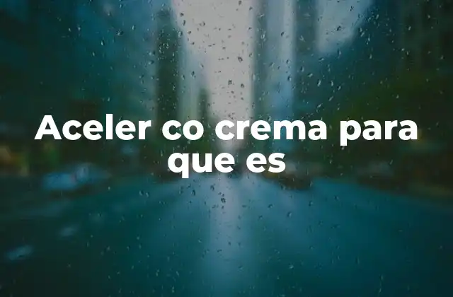Aceler Co Crema para que es