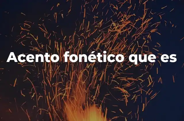Acento Fonético que es