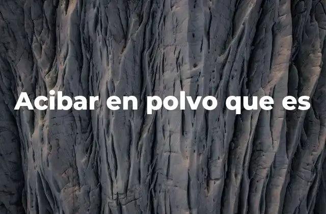 Acibar en Polvo que es