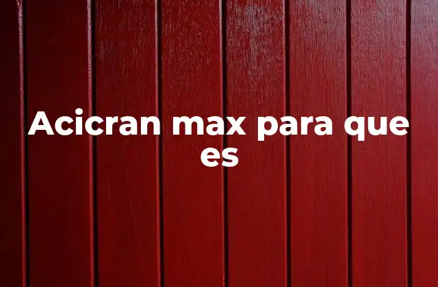 Acicran Max para que es