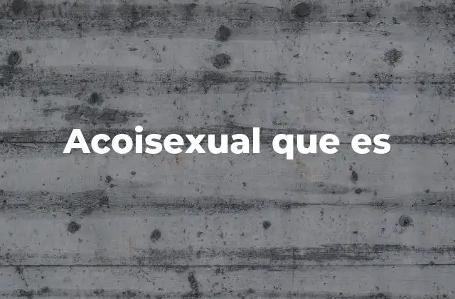 La identidad acoisexual y su lugar en la diversidad romántica