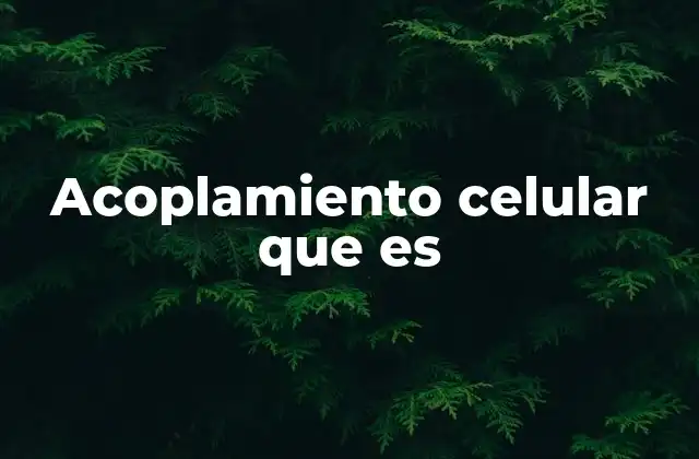 Acoplamiento Celular que es