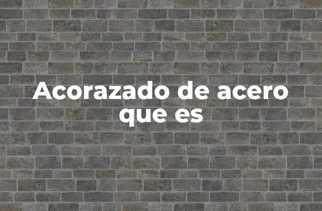 Aplicaciones del acorazado de acero en diferentes sectores