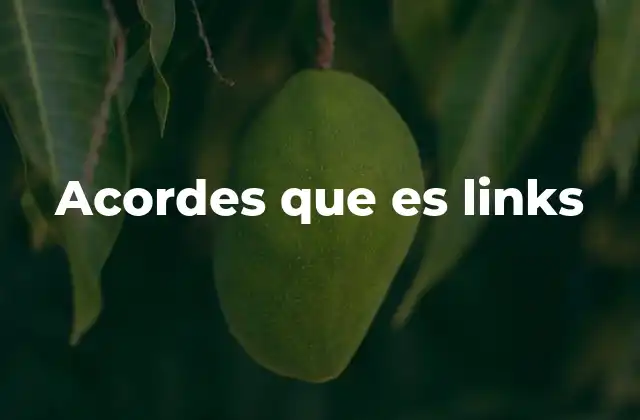 Acordes que es Links