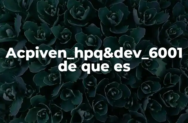 Acpiven_hpq&dev_6001 de que es