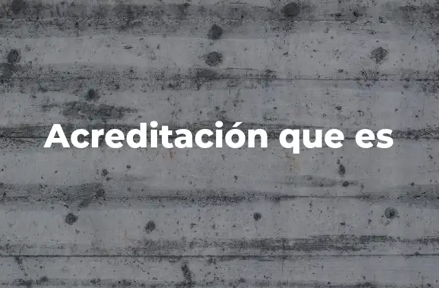 Acreditación que es