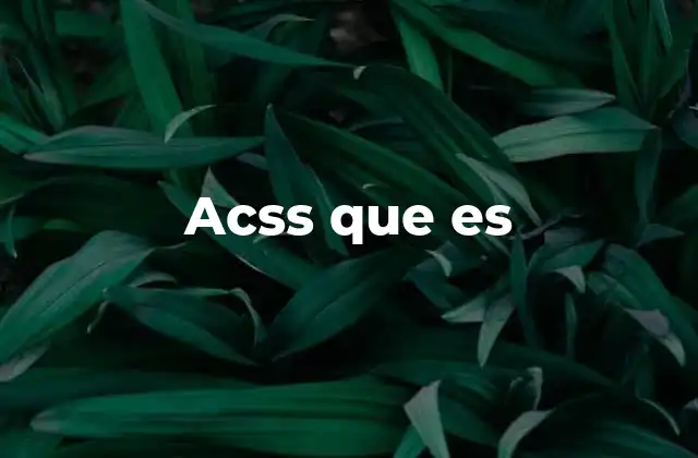 Acss que es
