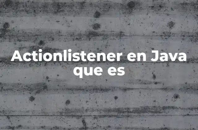 Actionlistener en Java que es