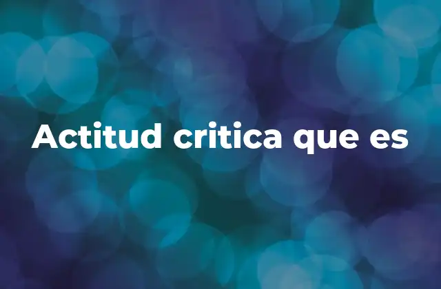 Actitud Critica que es