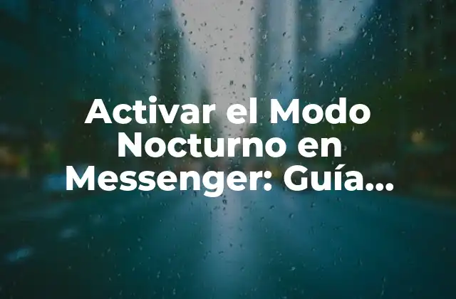 Activar el Modo Nocturno en Messenger: Guía Completa 2 ¿Qué es el Modo Nocturno en Messenger?