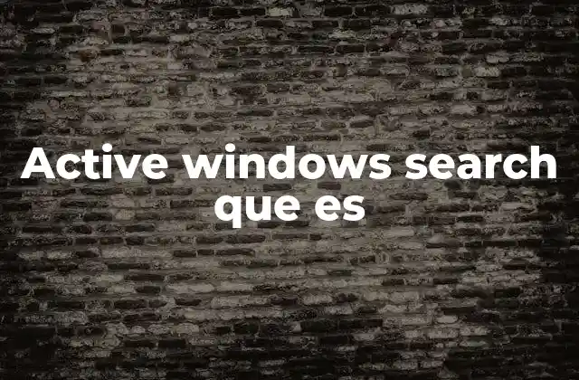 Active Windows Search que es