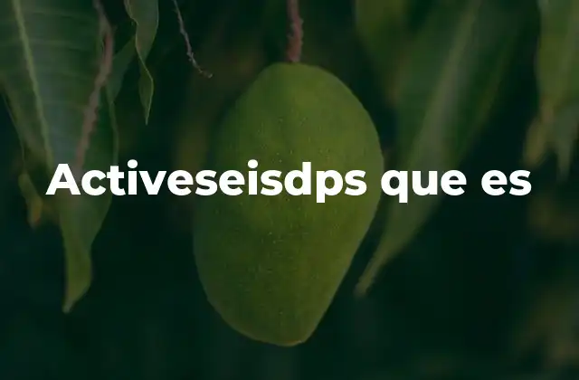 Activeseisdps que es