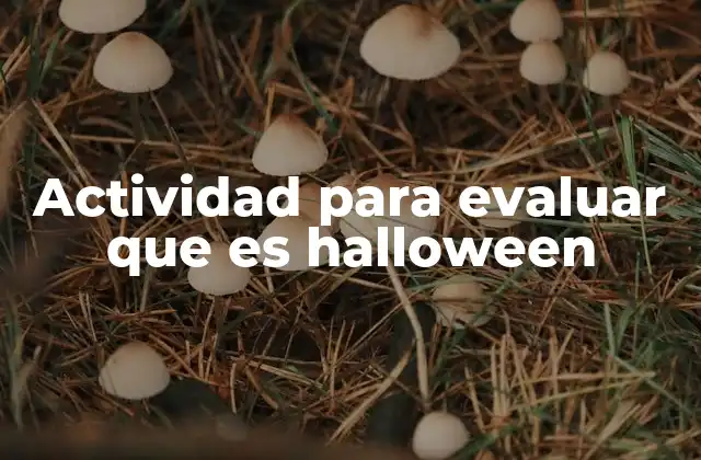 Actividad para Evaluar que es Halloween