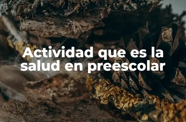 Actividad que es la Salud en Preescolar