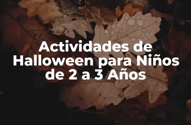 Actividades de Halloween para Niños de 2 a 3 Años