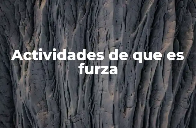 Actividades de que es Furza