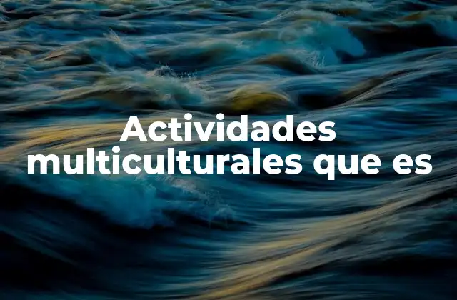 El impacto social de las celebraciones interculturales