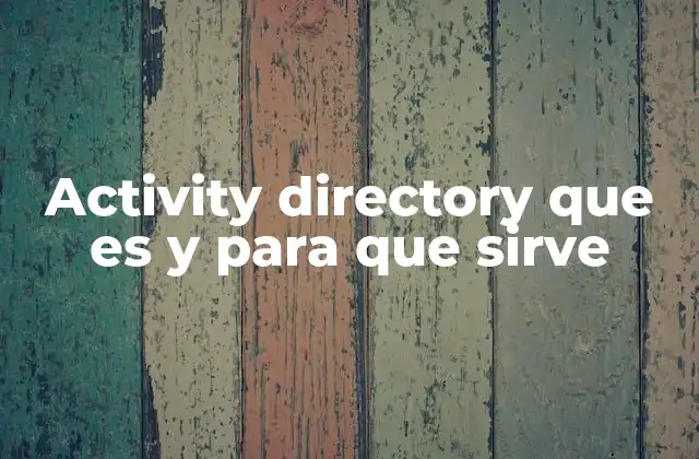 Componentes clave del Active Directory