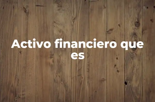 Activo Financiero que es