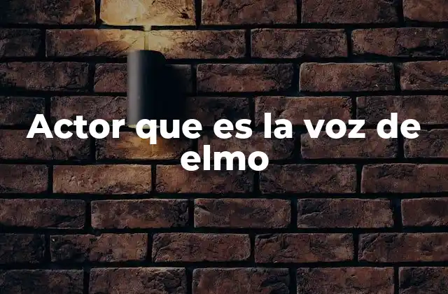Actor que es la Voz de Elmo