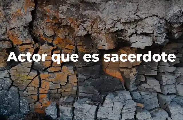 Actor que es Sacerdote