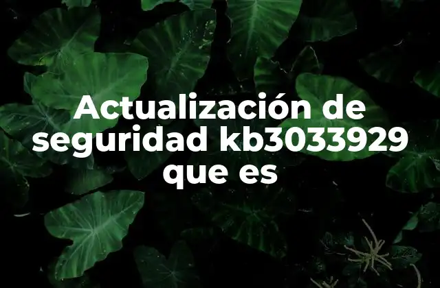 Actualización de Seguridad Kb3033929 que es