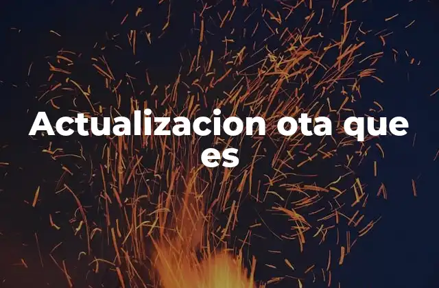 Actualizacion Ota que es