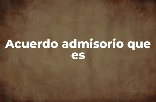 La importancia del acuerdo admisorio en el derecho administrativo