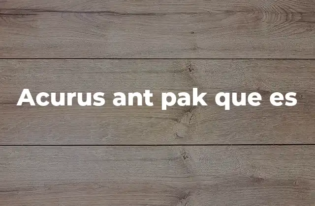 Acurus Ant Pak que es