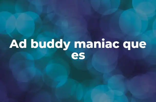 Ad Buddy Maniac que es