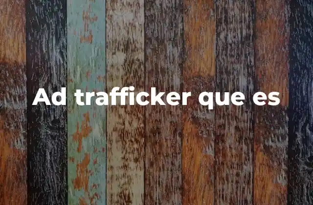 Ad Trafficker que es